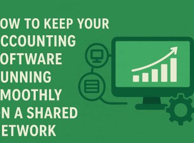 How to Keep Your Accounting Software Running Smoothly on a Shared Network
