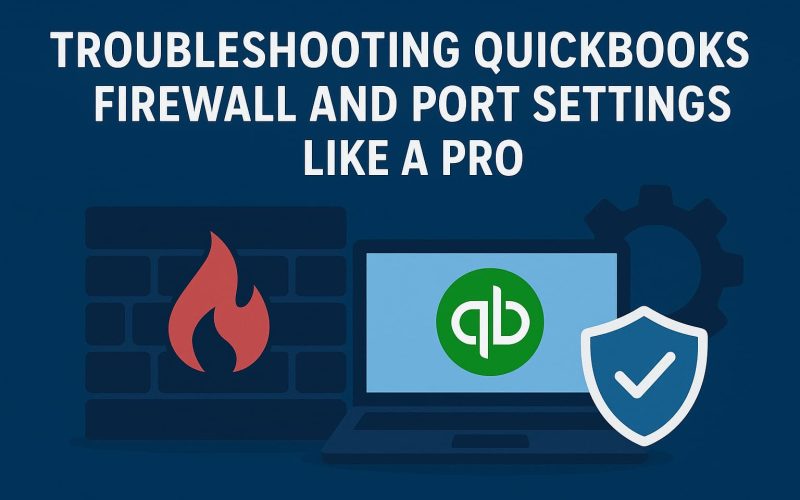 Learn expert methods for troubleshooting QuickBooks firewall and port settings to ensure smooth multi-user access and prevent errors like QuickBooks Error Code H202.