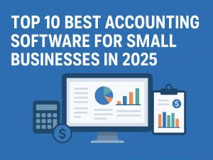Top 10 Best Accounting Software for Small Businesses in 2025