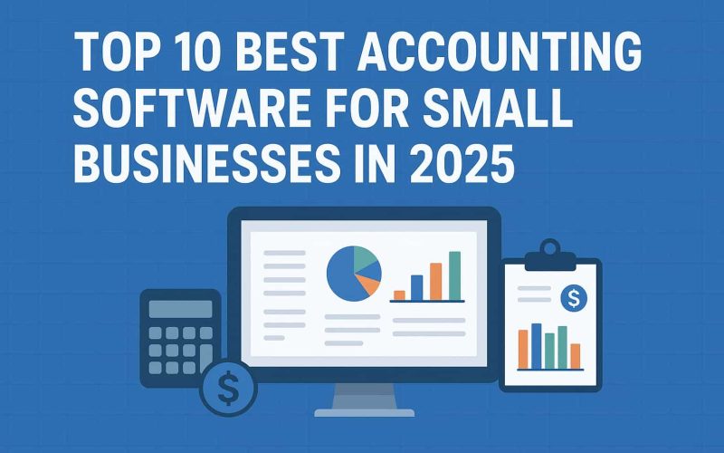 Top 10 Best Accounting Software for Small Businesses in 2025