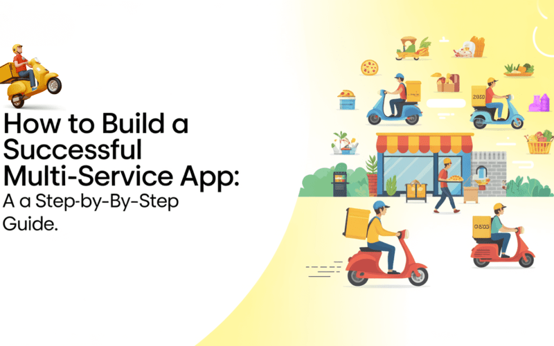 How to Build a Successful Multi-Service App A Step-by-Step Guide