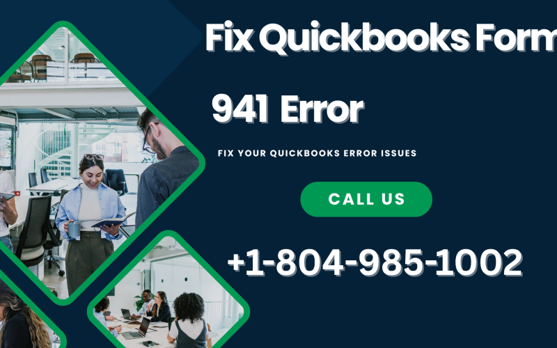 How to fix Quickbooks Form 941 Error +1-804-985-1002
