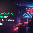 Best Vibe Coding Platforms for Building AI-Native Products
