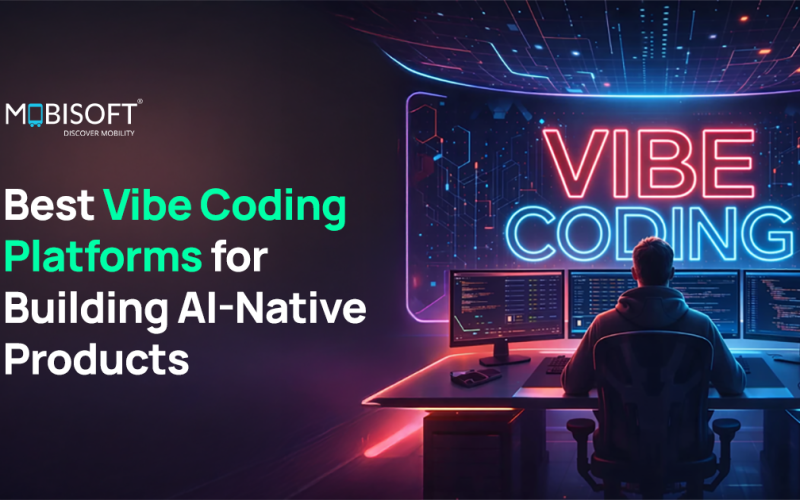Best Vibe Coding Platforms for Building AI-Native Products