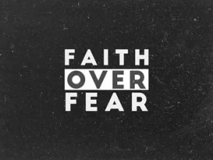 Faith Over Fear