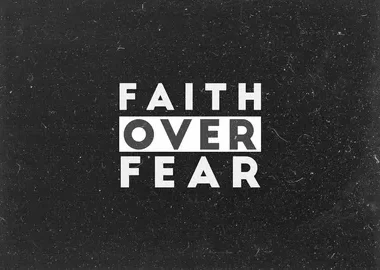 Faith Over Fear