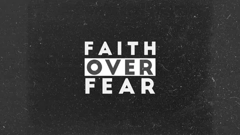 Faith Over Fear