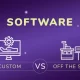 Custom Software vs Off shelf Software